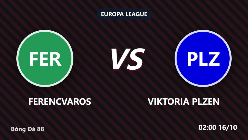 Ferencvaros vs Viktoria Plzen: Checklist soi kèo Europa League 15/10