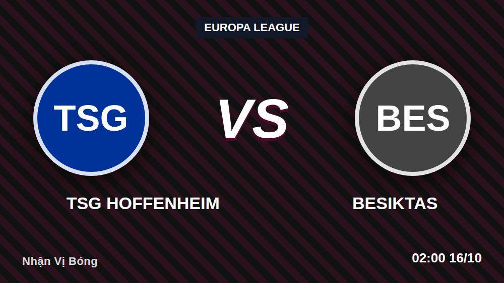 Hoffenheim vs Besiktas: Kèo chấp -105 đọc sao cho đúng?